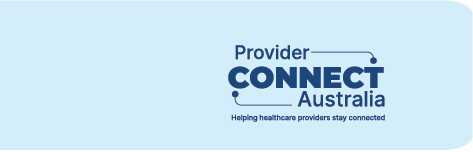 Provider Connect Australia to begin staged roll-out in practices and pharmacies