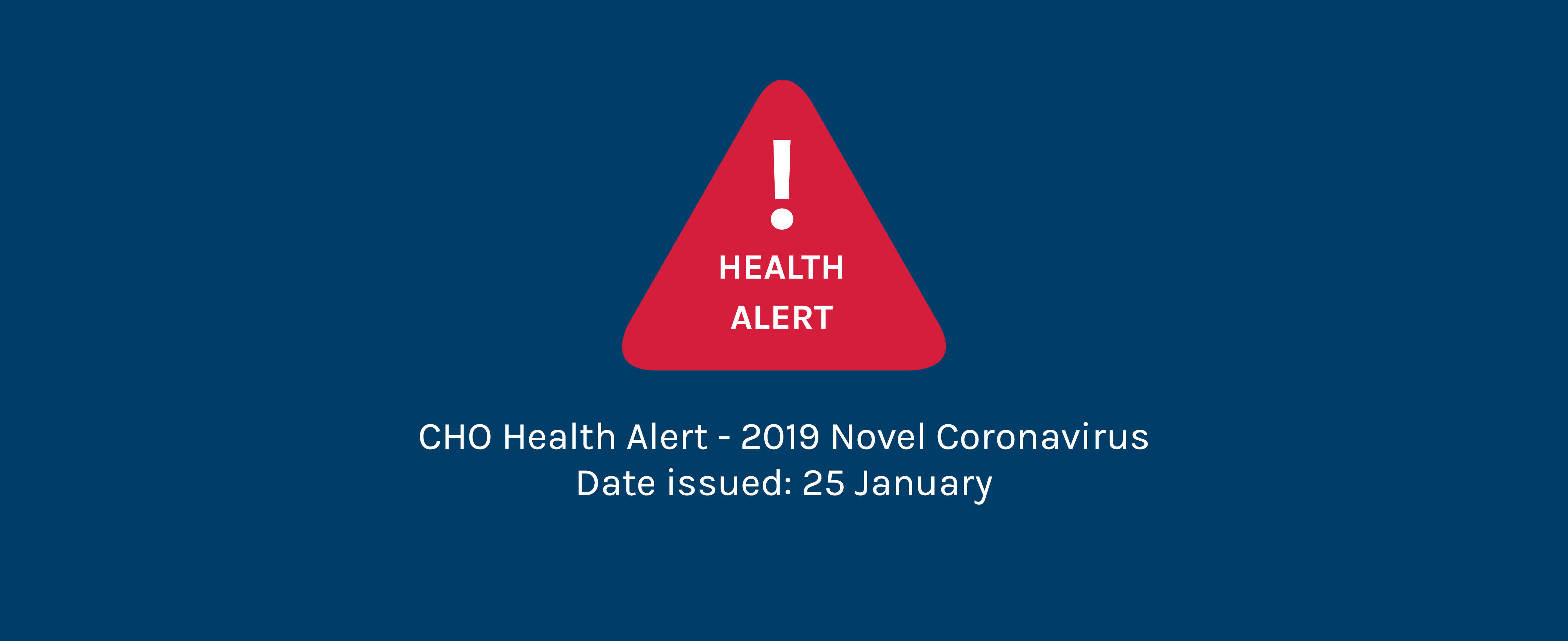 CHO Health Alert - 2019 Novel Coronavirus (2019-nCoV) - 25 January